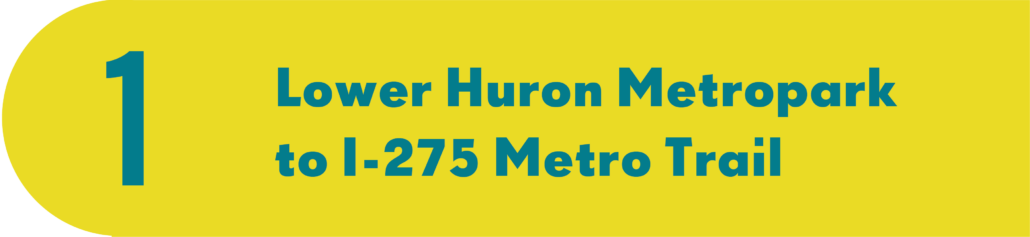 Lower Huron Metropark to I-275 Metro Trail